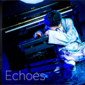 Echoes【初回限定盤】｜けいちゃん